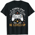 thumbnail image 1 of Gamer Dad Doesnt Get Older Levels Up Birthday For Men T-Shirt, 1 of 6