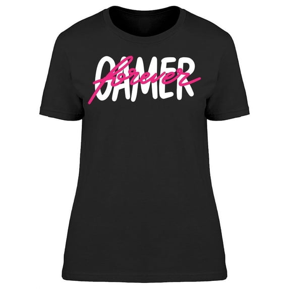 Gamer Forever T-Shirt Women -Image by Shutterstock, Female x-Large