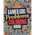 thumbnail image 1 of Gamer Girl Coloring Book : A Snarky, Irreverent & Funny Gaming Coloring Book Gift Idea for Female Gamers and Video Game Lovers, 1 of 1