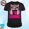 Gamer Girl Gaming I Can't Hear You I'm Gaming Video Games 2024 Shirt