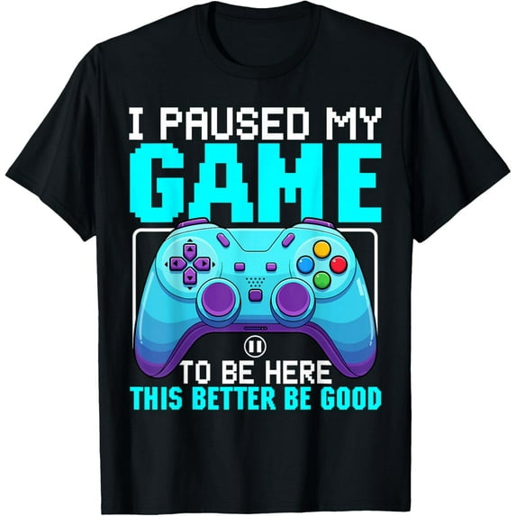 Gamer Shirt Men Teens Paused My Game to Be Here T-Shirt TShirt