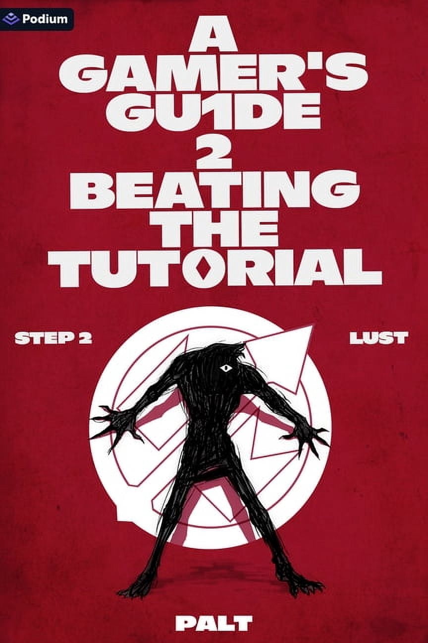 Gamer's Guide to Beating the Tutorial Step 2: Lust: A Litrpg Adventure, Book 2, (Paperback)