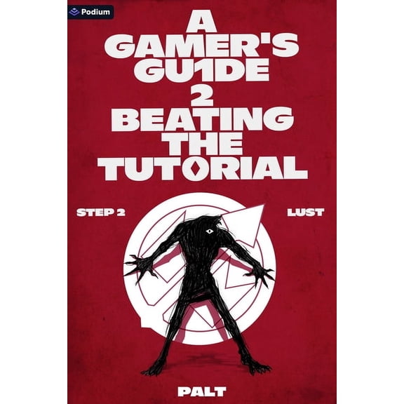 Gamer's Guide to Beating the Tutorial Step 2: Lust: A Litrpg Adventure, Book 2, (Paperback)