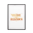 thumbnail image 1 of Gamer's Never Die They Respawn 5 x 7 UNFRAMED Print Novelty Wall Art, 1 of 3