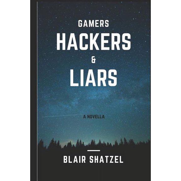 Gamers, Hackers, and Liars (Paperback)