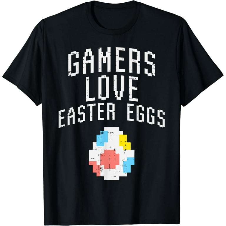 Gamers Love Easter Eggs T Shirt Gamers Love Easter Eggs T Shirt