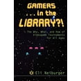 thumbnail image 1 of Pre-Owned Gamersin the Library?!: The Why, What, and How of Videogame Tournaments for All Ages, 9780838909447, 0838909442, Paperback, Illustrated edition, 1 of 1