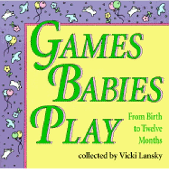 Pre-Owned Games Babies Play: From Birth to Twelve Months Paperback