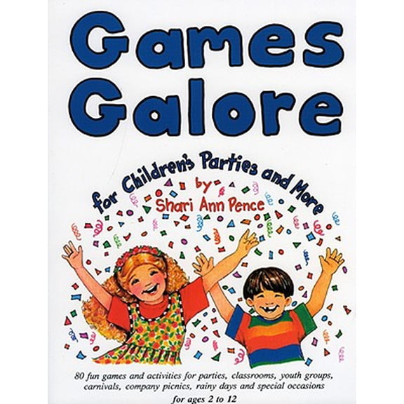 Pre-Owned Games Galore for Children's Parties and More : 80 Fun Games and Activities for Parties, Classrooms, Youth Groups, Carnivals, Company Picnics, Rainy Days and Special Occasions (Edition 2) (Paperback)