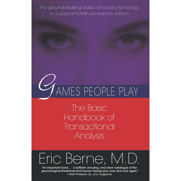 Games People Play : The basic handbook of transactional analysis. (Paperback)