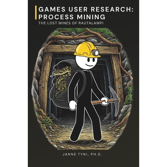 Games User Research: Process Mining: The Lost Mines of Rautalampi, (Paperback)