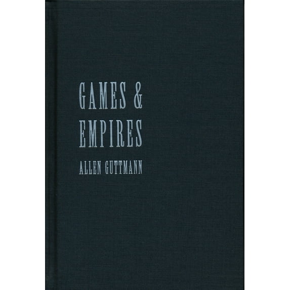 Games and Empires: Modern Sports and Cultural Imperialism, (Hardcover)