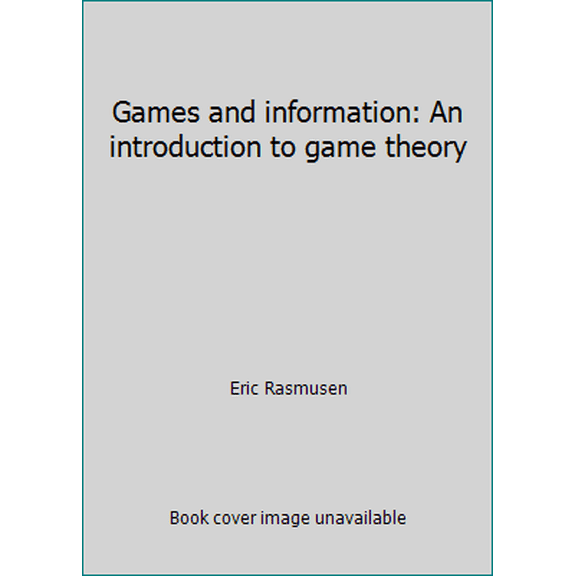Pre-Owned Games and information: An introduction to game theory (Hardcover) 0631157093 9780631157090