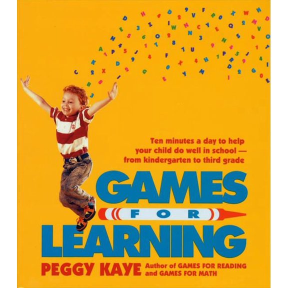 Games for Learning : Ten Minutes a Day to Help Your Child Do Well in School—From Kindergarten to Third Grade (Paperback)