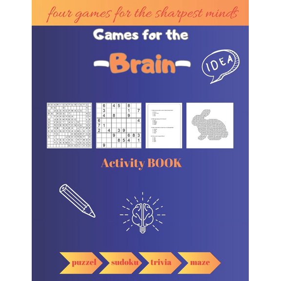 Games for the Brain Activity Book: Four Games For The Sharpest Minds puzzelsudokuriviamaze (Paperback)