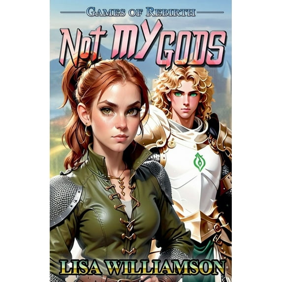 Games of Rebirth Not My Gods, Book 5, (Paperback)