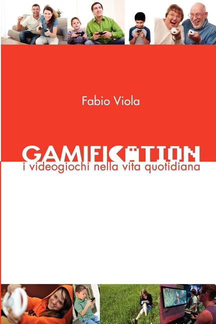 Gamification - I Videogiochi nella Vita Quotidiana, (Paperback)