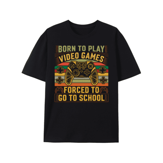 Gaming Community T-Shirt Born To Play, Forced To Go To School - Video Game Lover's Tee Relaxed Fit Casual Tees