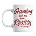 thumbnail image 1 of Gaming Each Day Keeps Reality Away White Ceramic Coffee & Tea Mug (11oz), 1 of 6