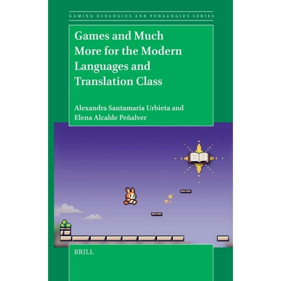 Gaming Ecologies and Pedagogies Games and Much More for the Modern Languages and Translation Class, Book 6, (Hardcover)