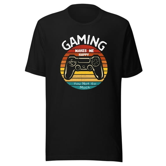 Gaming Makes Me Happy You Not So Much Shirt, Unisex, Gaming Shirt, Funny Gamer Shirt, Video Games Shirt, Gaming Console Shirt (Black, XL)