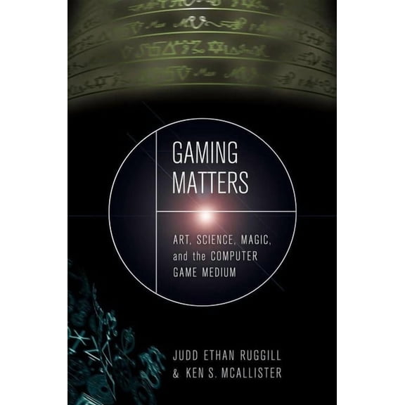 Gaming Matters : Art, Science, Magic, and the Computer Game Medium (Edition 1) (Hardcover)
