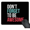 thumbnail image 1 of Gaming Mouse Pad Custom, Don't Forget to Be Awesome Inspirational Quotes Mouse pad Personalized Design Computer Mouse Pads 9.5 X 7.9 Inch (240mmX200mmX3mm), 1 of 7