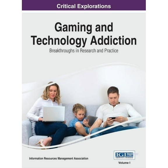 Gaming and Technology Addiction: Breakthroughs in Research and Practice, VOL 1, (Hardcover)