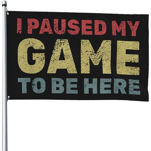 Gaming flag I Paused My Game To Be Here 4x6 Ft Flags Vivid Colors For Outdoor Indoor Decorations Parade Party