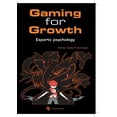 thumbnail image 1 of Gaming for Growth: A new Meta for Unlocking the Human Potential in Esport, (Paperback), 1 of 1