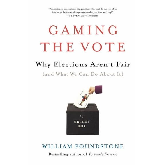 Gaming the Vote : Why Elections Aren't Fair (and What We Can Do About It) (Paperback)