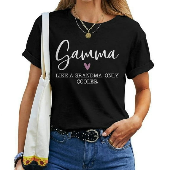 Gamma T-Shirt – Like a Grandma, Only Cooler Graphic Tee with Heart, Mother's Day Shirt for Grandmas, Fun and Stylish Gamma Shirt for Women, Cute Grandma Gift