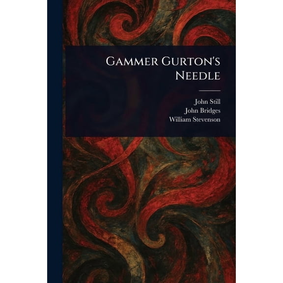 Gammer Gurton's Needle, (Paperback)