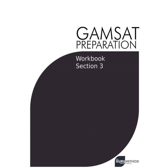 Gamsat GAMSAT Preparation Workbook Section 3: GAMSAT Style Questions and Step-By-Step Solutions, Book 7, (Paperback)