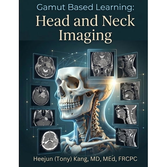Gamut Based Learning Gamut Based Learning: Head and Neck Imaging, (Paperback)