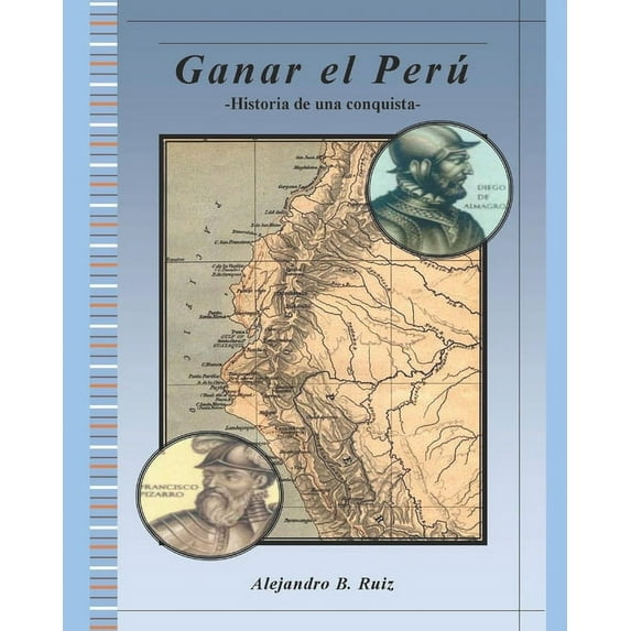Ganar el Per� : Historia de una conquista (Paperback)