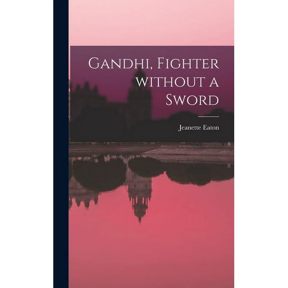 Gandhi, Fighter Without a Sword, (Hardcover)