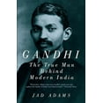 thumbnail image 1 of Gandhi: The True Man Behind Modern India (Paperback), 1 of 1