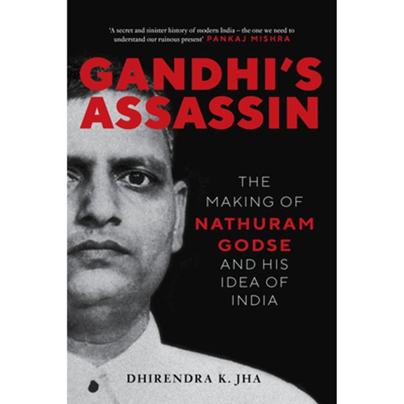 Pre-Owned Gandhi's Assassin: The Making of Nathuram Godse and His Idea of India (Paperback) 1804292974 9781804292976