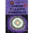 thumbnail image 1 of Gandorr et la quête d'immortalité: Tome 3 de la Saga Gandorr (Paperback), 1 of 1