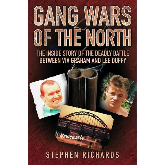 Gang Wars of the North : The Inside Story of the Deadly Battle Between Viv Graham and Lee Duffy (Paperback)