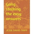 thumbnail image 1 of Gang stalking the easy answers (Paperback) by Jesse David Tripp, 1 of 1