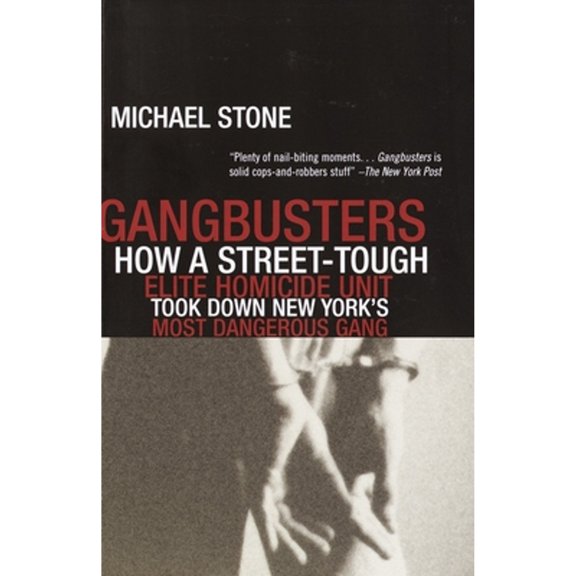 Pre-Owned Gangbusters: How a Street Tough, Elite Homicide Unit Took Down New York's Most Dangerous Gang (Paperback) 0385489730 9780385489737