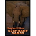 thumbnail image 1 of Gangland Killers: Elephant Gangs, 1 of 1