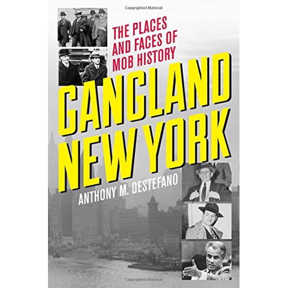 Pre-Owned Gangland New York: The Places and Faces of Mob History (Paperback) 1493006002 9781493006007