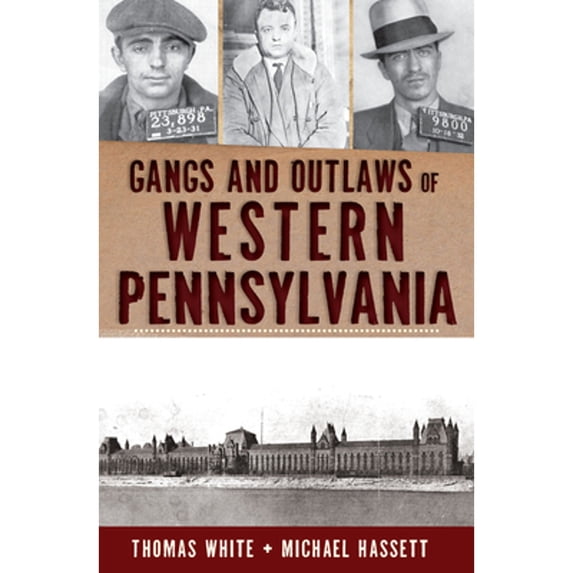 Pre-Owned Gangs and Outlaws of Western Pennsylvania (Paperback) 1609495500 9781609495503