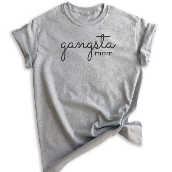 Gangsta Mom Shirt, Unisex Women's Shirt, Gangsta Shirt, Mom Shirt, Sassy Mom Shirt, Heather Gray, Large