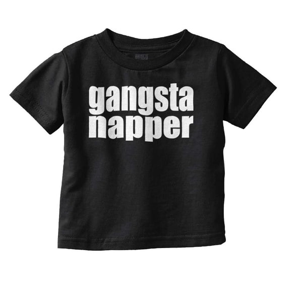 Gangsta Napper Rap Hip-hop Humor Toddler Boy Girl T Shirt Infant Toddler Brisco Brands 12M