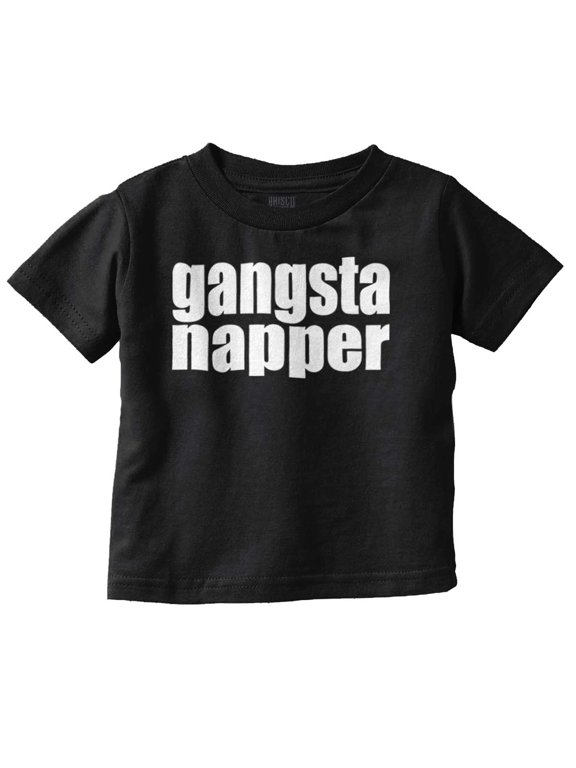 Gangsta Napper Rap Hip-hop Humor Toddler Boy Girl T Shirt Infant Toddler Brisco Brands 18M