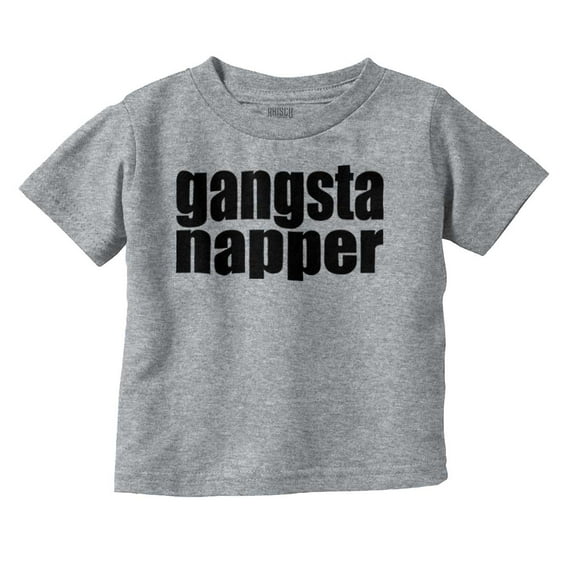 Gangsta Napper Rap Hip-hop Humor Toddler Boy Girl T Shirt Infant Toddler Brisco Brands 6M